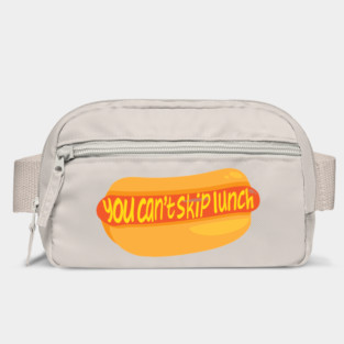 You Can't Skip Lunch Bag