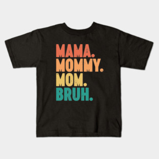 Mama Mommy Mom Bruh Vintage Retro (Sunset) Kids T-Shirt