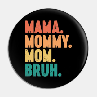 Mama Mommy Mom Bruh Vintage Retro (Sunset) Pin