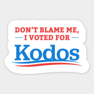 Don't Blame Me I Voted For Kodos Sticker