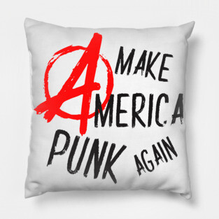 Make America Punk Again Anarchy Pillow