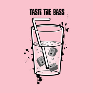 Taste the Bass T-Shirt