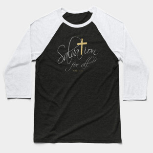 Salvation for all Baseball T-Shirt