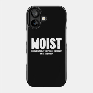 MOIST Because At Least One Person You Know Hates This Word Vintage Retro (White) Phone Case