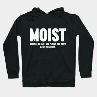 MOIST Because At Least One Person You Know Hates This Word Vintage Retro (White) Hoodie