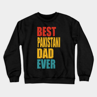 Vintage Best Pakistani Dad Ever Crewneck Sweatshirt