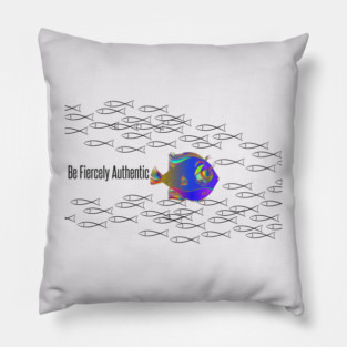 Be Fiercely Authentic Pillow