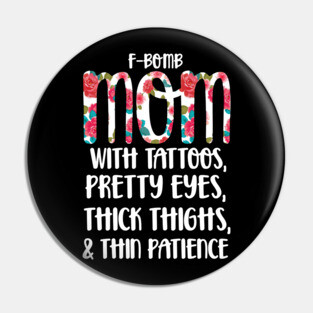 F-Bomb Mom with Tattoos Pretty Eyes and Thick Thighs Hoodie Pin