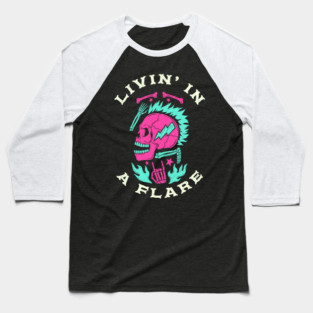Livin in a Flare Baseball T-Shirt