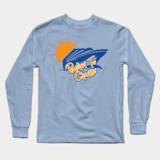 Born To Cruise T-Shirt (coloured Logo) Long Sleeve T-Shirt