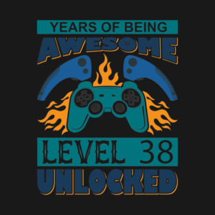 Years of being avesome level 38 unlocked T-Shirt