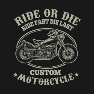 Ride or die ride fast die last T-Shirt