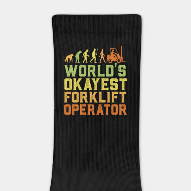 World's Okayest Forklift Operator by The WYLD Tribe