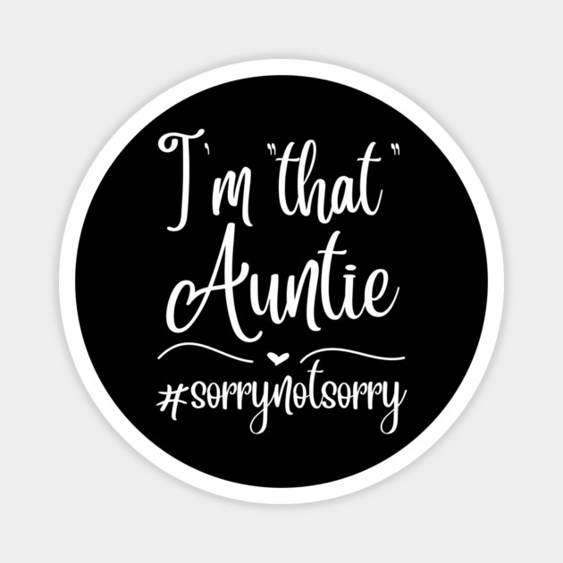 I'm That Auntie Magnet by The WYLD Tribe
