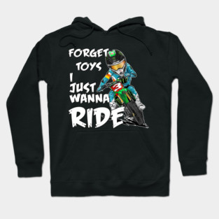Forget Toys I Just Wanna Ride Rider Boys Motocross Hoodie