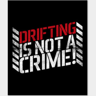 Drifting is Not A Crime! Posters and Art