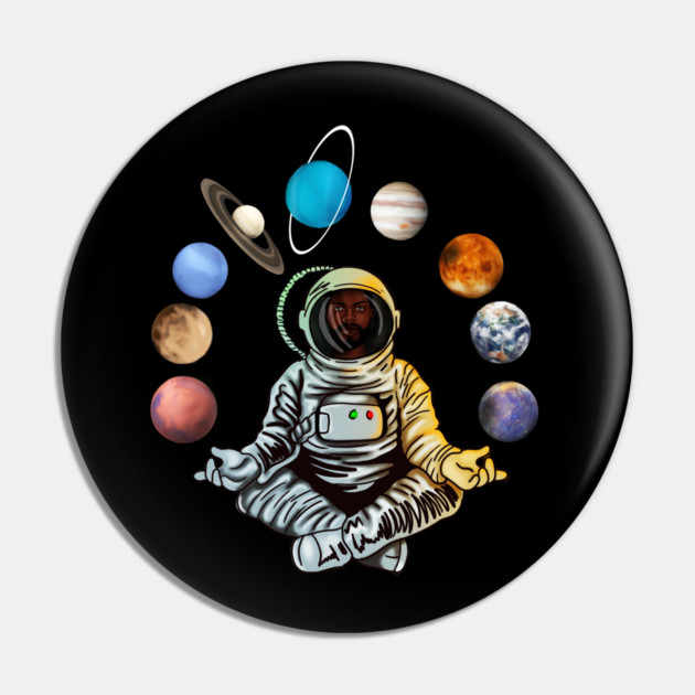 Astronaut, African Man, Meditating Surrounded by Planets Pin by logiamerch