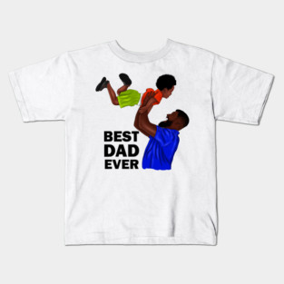 Best Dad Ever, African Dad and Son, Father and Child Kids T-Shirt