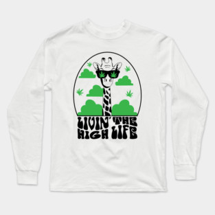 Livin The High Life Long Sleeve T-Shirt
