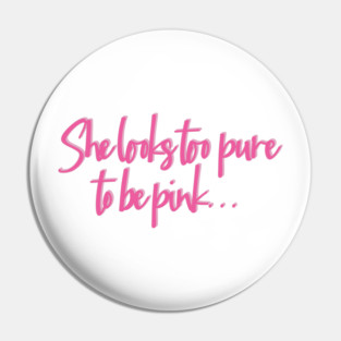 Grease Pink Ladies Quote Pin