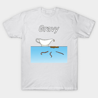 Gravy T-Shirt