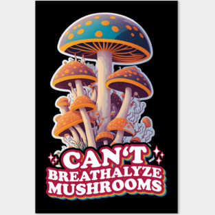 Fungal Funnies: Breathe Easy, Can't Breathalyze Mushrooms Posters and Art