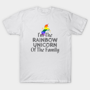 I'm The Rainbow Unicorn Of The Family T-Shirt