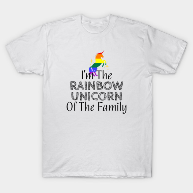 I'm The Rainbow Unicorn Of The Family T-Shirt by WarFX Designs