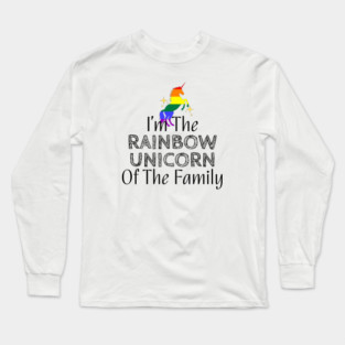 I'm The Rainbow Unicorn Of The Family Long Sleeve T-Shirt