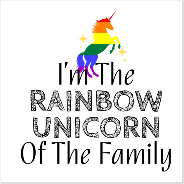 I'm The Rainbow Unicorn Of The Family Wall Art by WarFX Designs