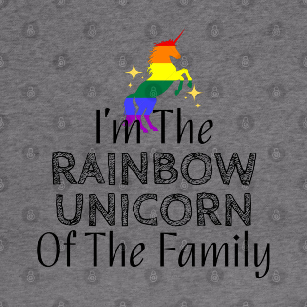 I'm The Rainbow Unicorn Of The Family by WarFX Designs