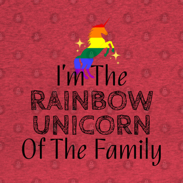 I'm The Rainbow Unicorn Of The Family by WarFX Designs