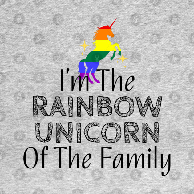 I'm The Rainbow Unicorn Of The Family by WarFX Designs