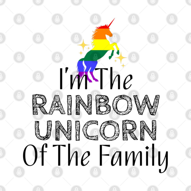 I'm The Rainbow Unicorn Of The Family by WarFX Designs