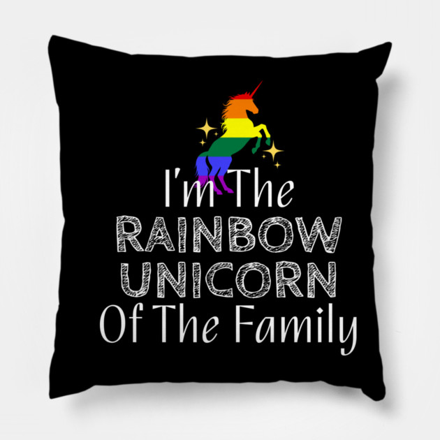 I'm The Rainbow Unicorn of the Family (White Text) Pillow by WarFX Designs