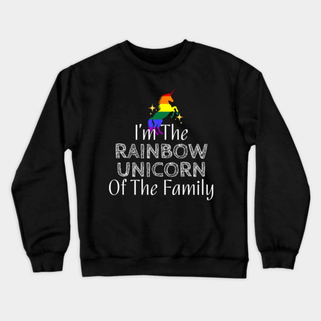 I'm The Rainbow Unicorn of the Family (White Text) Crewneck Sweatshirt by WarFX Designs