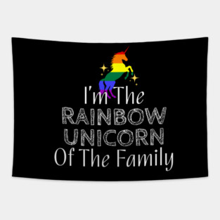 I'm The Rainbow Unicorn of the Family (White Text) Tapestry