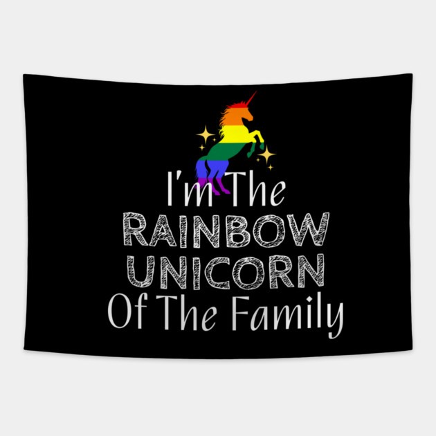 I'm The Rainbow Unicorn of the Family (White Text) Tapestry by WarFX Designs