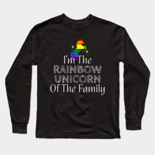 I'm The Rainbow Unicorn of the Family (White Text) Long Sleeve T-Shirt