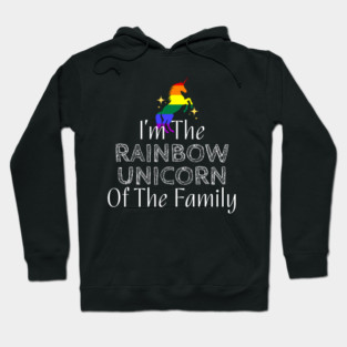 I'm The Rainbow Unicorn of the Family (White Text) Hoodie