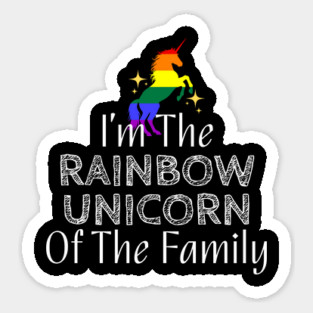 I'm The Rainbow Unicorn of the Family (White Text) Sticker