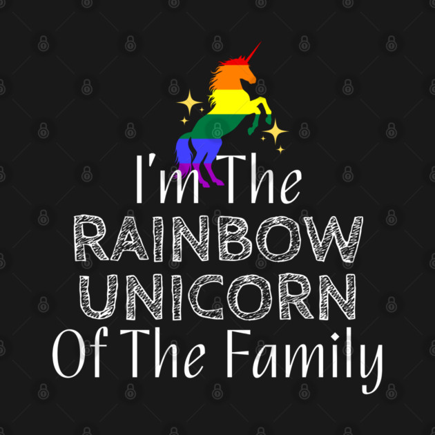 I'm The Rainbow Unicorn of the Family (White Text) by WarFX Designs