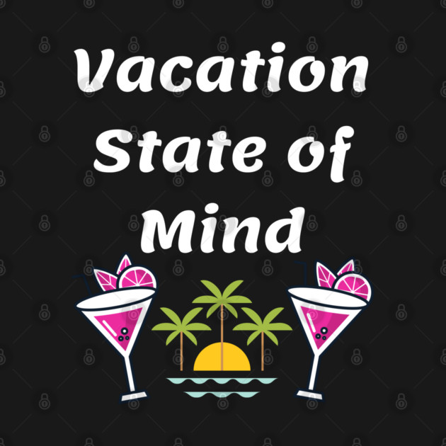 Vacation State Of Mind (White) by WarFX Designs