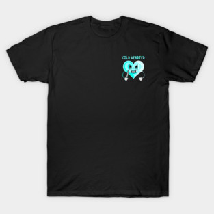 Cold hearted T-Shirt