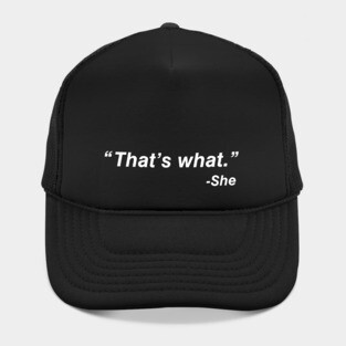 That's What She Said Hat