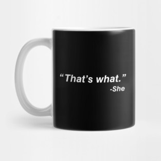 That's What She Said Mug
