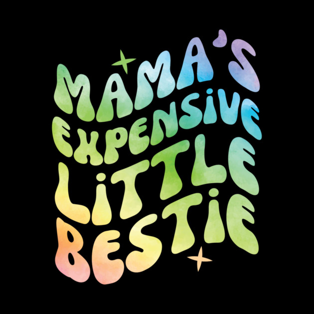 Mama's Sensitive Little Bestie by The WYLD Tribe
