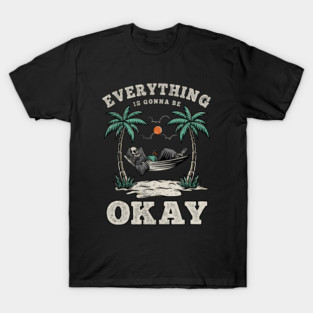 Everything Is Gonna Be Okay Summer T-Shirt
