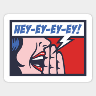 Hey-Ey-EY-Ey! Sticker