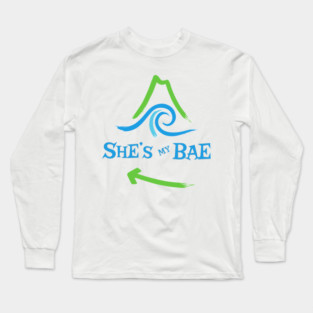 She's My Bae Long Sleeve T-Shirt